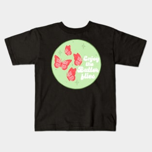 Enjoy the Butterflies Kids T-Shirt